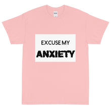 Load image into Gallery viewer, Excuse My Anxiety: Short Sleeve T-Shirt