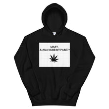 Load image into Gallery viewer, Mary, Juana numb my pain???: Unisex Hoodie