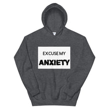 Load image into Gallery viewer, Excuse My Anxiety: Unisex Hoodie