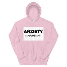Load image into Gallery viewer, Anxiety made me do it : Unisex Hoodie