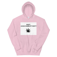 Load image into Gallery viewer, Mary, Juana numb my pain???: Unisex Hoodie