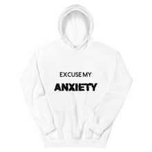 Load image into Gallery viewer, Excuse My Anxiety: Unisex Hoodie